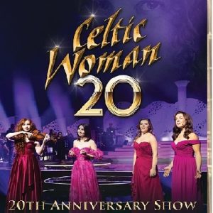 CELTIC WOMAN - 20 - 20th ANNIVERSARY SHOW