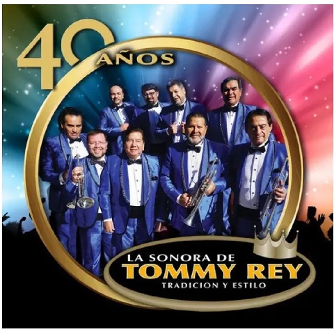 LA SONORA DE TOMMY REY - 40 AÑOS - TRADICION Y ESTILO