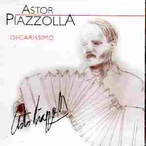 ASTOR PIAZZOLA - DECARISSIMO