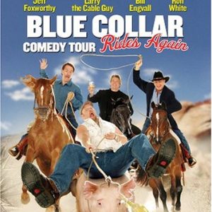 BLUE COLLAR COMEDY TOUR RIDES AGAIN