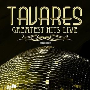 TAVARES - GREATEST HITS LIVE