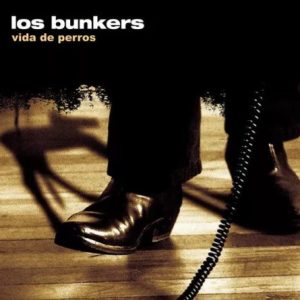 LOS BUNKERS - VIDA DE PERROS