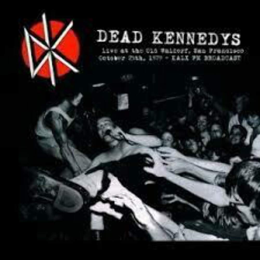 DEAD KENNEDYS - LIVE  THE OLD WALDORF 1979