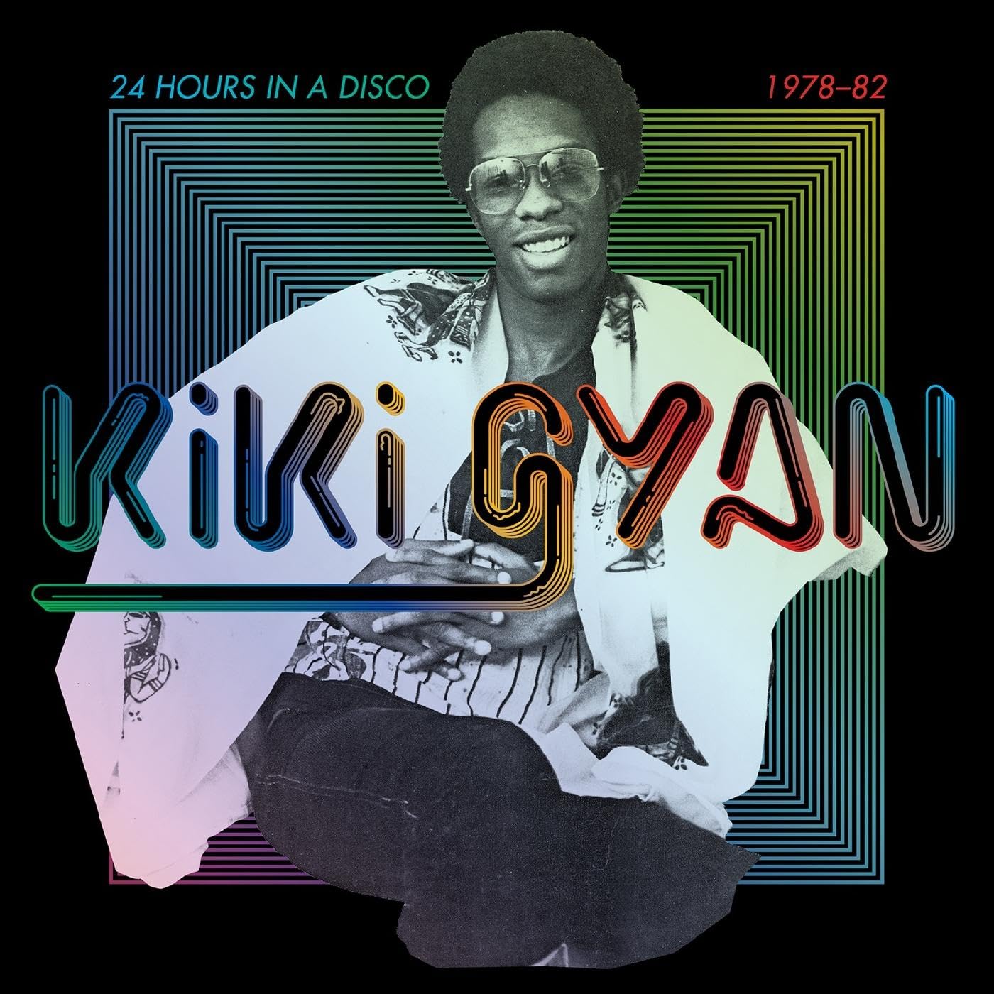 KIKI GYAN - 24 HOURS IN A DISCO 1978-82