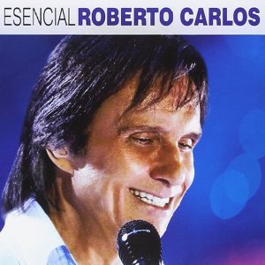 ROBERTO CARLOS - ESENCIAL