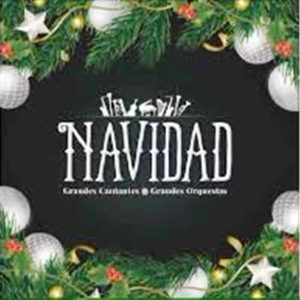 NAVIDAD - GRANDES ORQUESTAS Y CANTANTES
