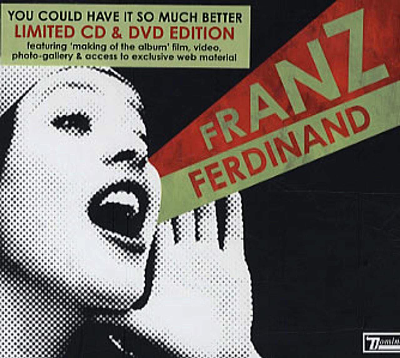 FRANZ FERDINAND – YOU COULD HAVE IT SO MUCH BETTER - LIMITED EDITION
