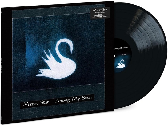 MAZZY STAR - AMONG MY SWAN
