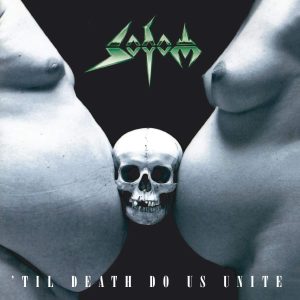 SODOM - TIL DEATH DO US UNITE