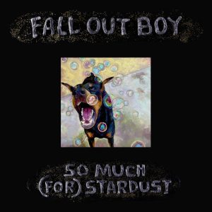 FALL OUT BOY - SO MUCH FOR STARDUST