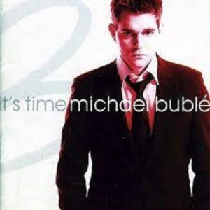 MICHAEL BUBLE - ITS TIME