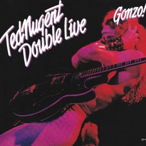 TED NUGENT - DOUBLE LIVE  GONZO !