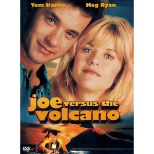 JOE VERSUS THE VOLCANO