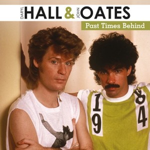 DARYL HALL & JOHN OATES - PAST TIME BEHIND