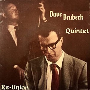 DAVE BRUBECK QUINTET - RE-UNION