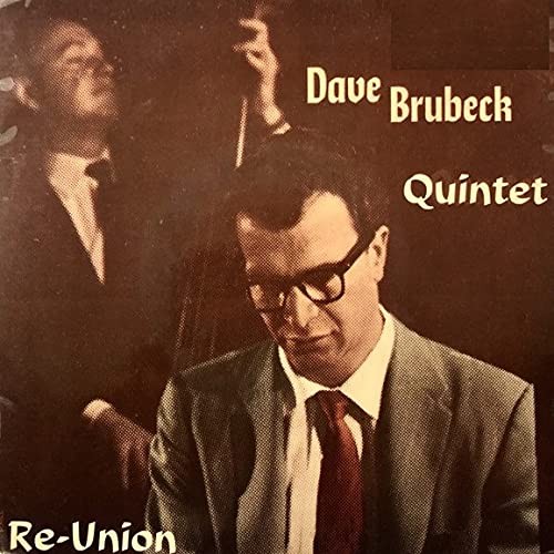 DAVE BRUBECK QUINTET - RE-UNION