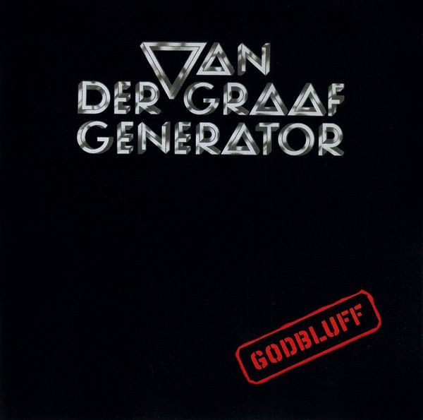 VAN DER GRAAF GENERATOR - GODBLUFF