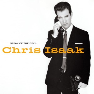 CHRIS ISAAK - SPEAK OF THE DEVIL