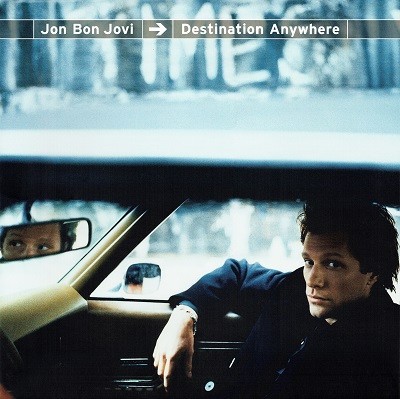 JON BON JOVI -DESTINATION ANYWHERE