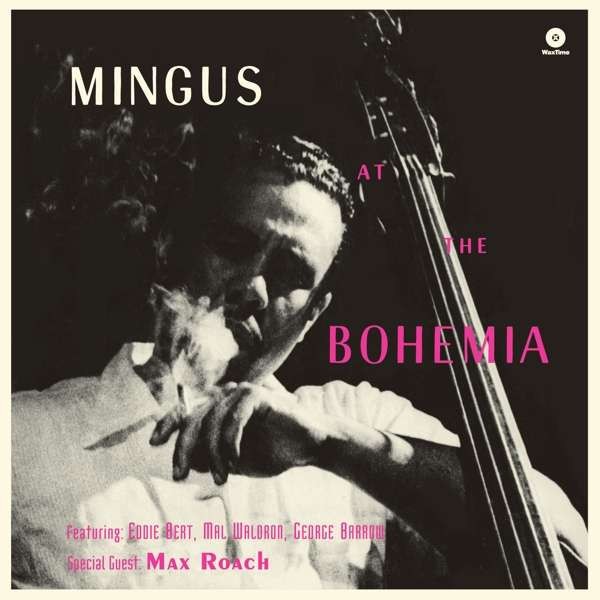 CHARLES MINGUS - MINGUS AT THE BOHEMIA