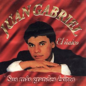 JUAN GABRIEL - EL UNICO - SUS MAS GRANDES EXITOS
