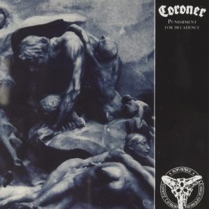 CORONER - PUNISHMENT FOR DECADENCE