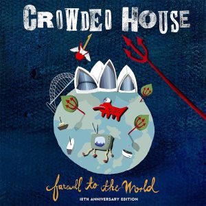 CROWDED HOUSE - FAREWELL TO THE WORLD