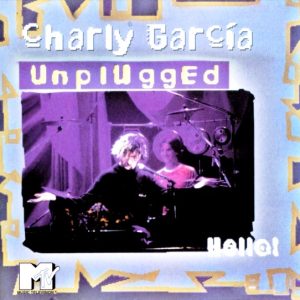 CHARLY GARCIA - MTV UNPLUGGED - HELLO !