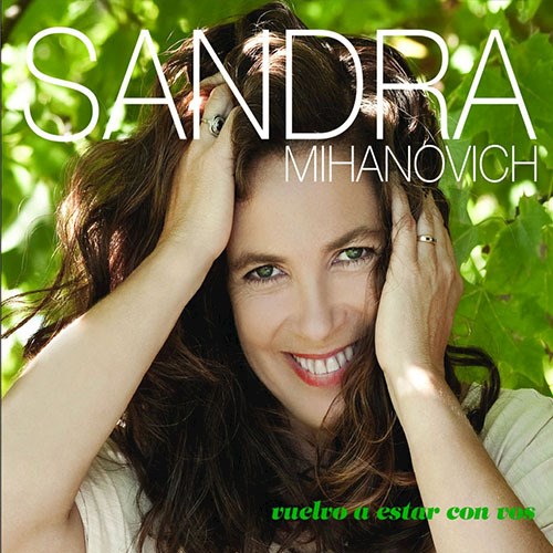 SANDRA MIHANOVICH - VUELVO A ESTAR CON VOS