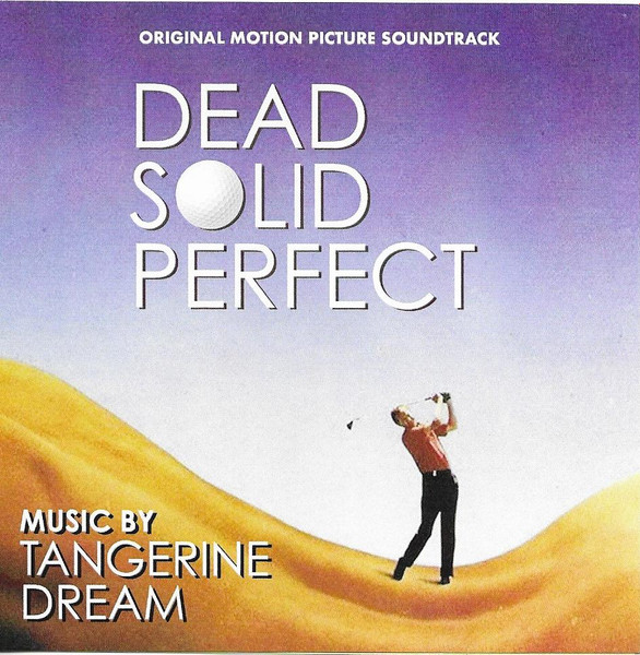 DEAD SOLID PERFECT - TANGERINE DREAM - SOUNDTRACK