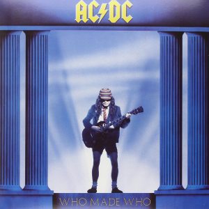 AC/DC - WHO MADE WHO