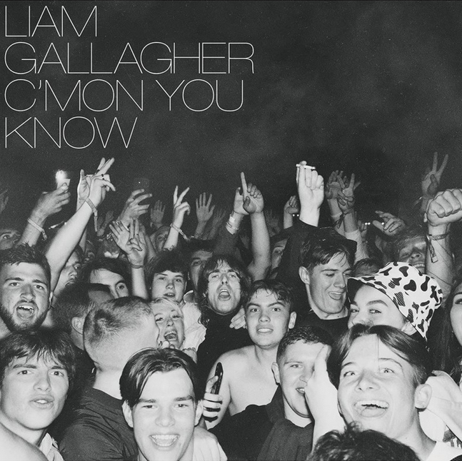 LIAM GALLAGHER - CMON YOU KNOW