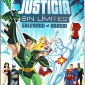 LA LIGA DE LA JUSTICIA - SIN LIMITES SALVANDO AL MUNDO