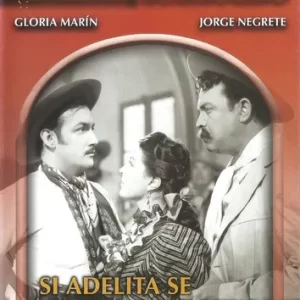 SI ADELITA SE FUERA CON OTRO