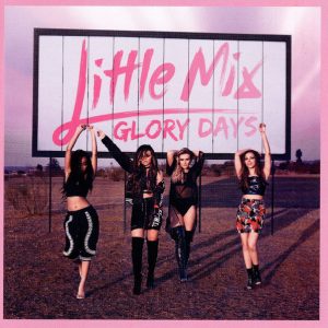 LITTLE MIX - GLORY DAYS