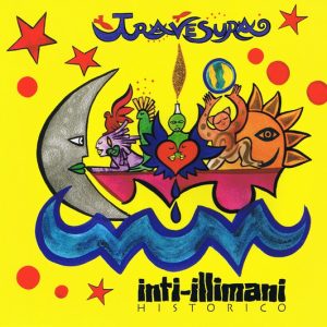 INTI ILLIMANI - HISTORICO  TRAVESURA