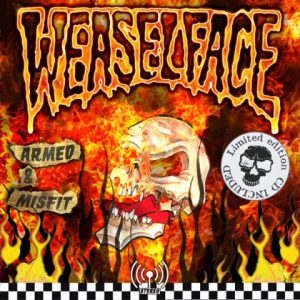 WEASELFACE - ARMED & MISFIT