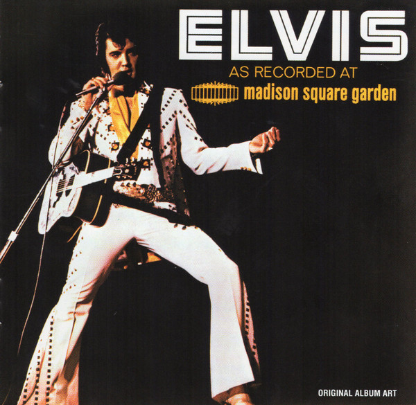 ELVIS PRESLEY - ELVIS AS RECORDED AT MADISON SQUARE GARDEN