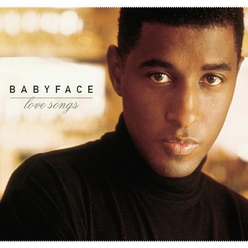 BABYFACE - LOVE SONGS
