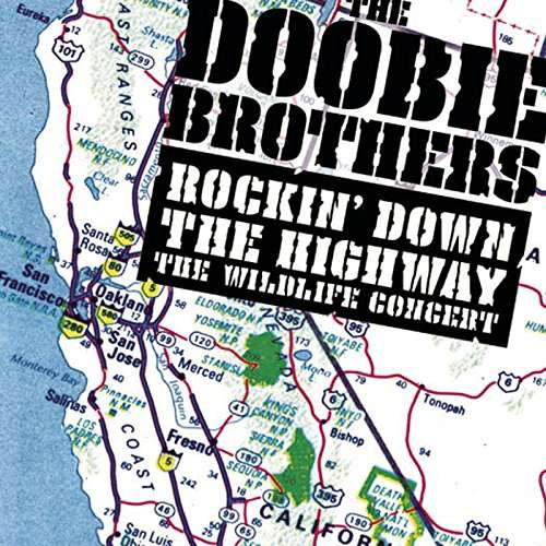 THE DOOBIE BROTHERS - ROCKIN DOWN THE HIGHWAY / THE WILD LIFE CONCERT