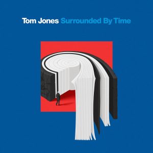 TOM JONES - SURROUNDED BY TIME