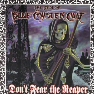 BLUE OYSTER CULT – DON´T FEAR THE REAPER: THE BEST OF BLUE OYSTER CULT