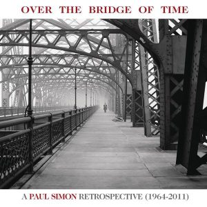 PAUL SIMON - OVER THE BRIDGE OF TIME: A PAUL SIMON RETROSPECTIVE 1964-2011