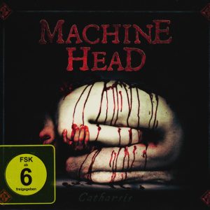MACHINE HEAD - CATHARSIS