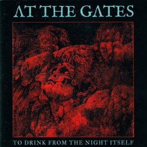 AT THE GATES - TO DRINK FROM THE NIGHT ITSELF
