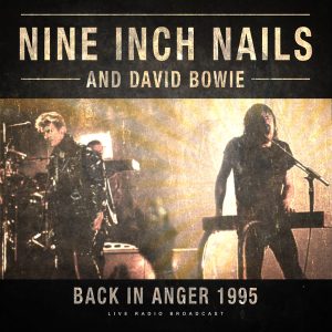 NINE INCH NAILS AND DAVID BOWIE - BACK IN ANGER 1995