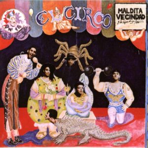 MALDITA VECINDAD Y LOS HIJOS DEL QUINTO PATIO - EL CIRCO