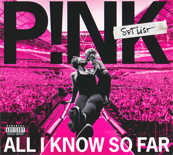 PINK - ALL I KNOW SO FAR - SETLIST