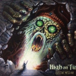 HIGH ON FIRE - ELECTRIC MESSIAH
