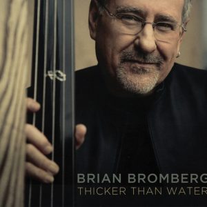 BRIAN BROMBERG - THICKER THAN WATER